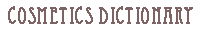 cosmetics dictionmary